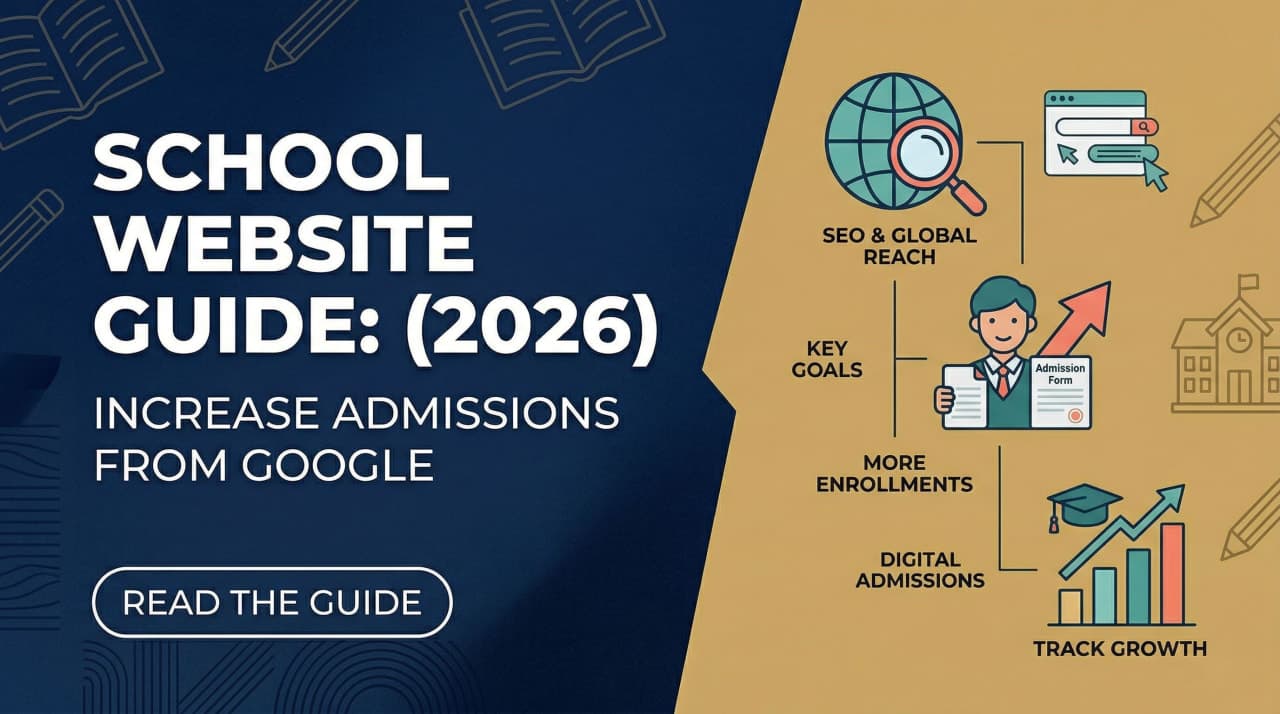 School Website Guide: Increase Admissions From Google (2026)